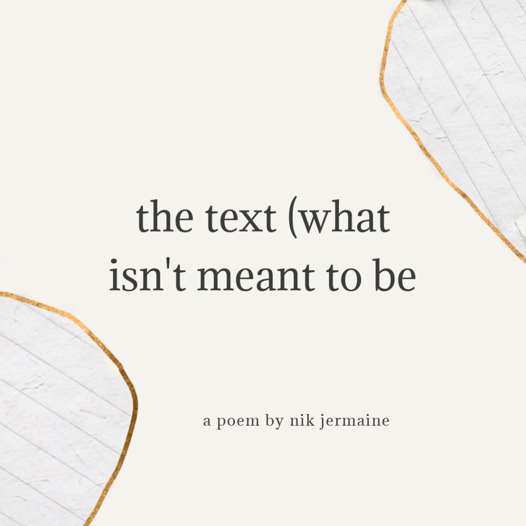 The Text (what isn’t meant to&nbsp;be)