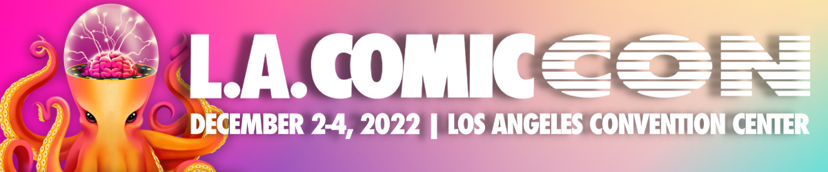 LA Comic Con&nbsp;2022
