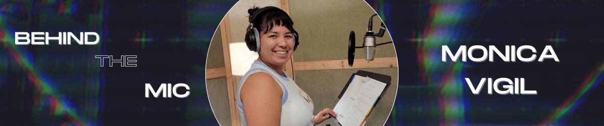 Behind the Mic with Monica&nbsp;Vigil